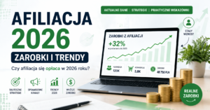 Sprawdź, czy afiliacja w 2026 roku nadal jest opłacalna – trendy, zarobki i strategie.